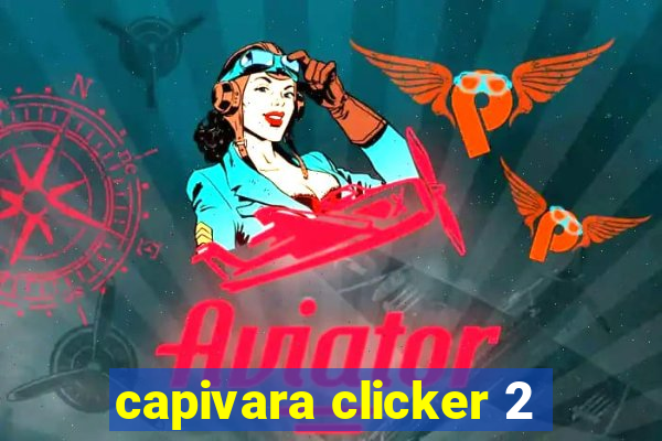 capivara clicker 2